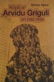 Kopā ar Arvīdu Griguli un bez viņa