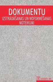 Dokumentu izstrādāšanas un noformēšanas noteikumi.