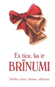 Es ticu, ka ir brīnumi