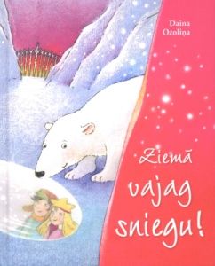 Ziemā vajag sniegu!