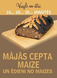 Mājās cepta maize un ēdieni no maizes