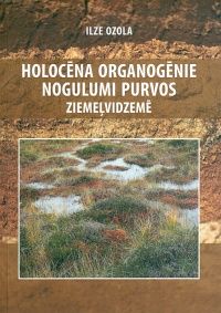 Holocēna organogēnie nogulumi purvos Ziemeļvidzemē