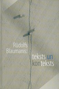 Rūdolfs Blaumanis: teksts un konteksts
