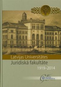 Latvijas Universitātes Juridiskā fakultāte, 1919-2014
