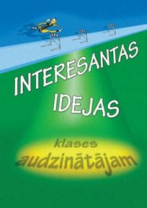 Interesantas idejas klases audzinātājam