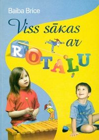 Viss sākas ar rotaļu