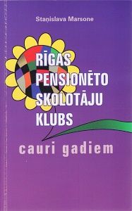Rīgas pensionēto skolotāju klubs cauri gadiem