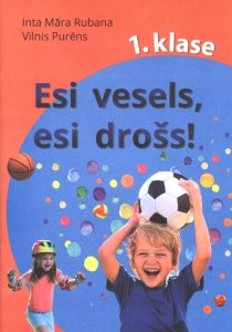 Esi vesels, esi drošs!