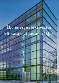 Ēku energoefektivitāte klimata maiņas apstākļos