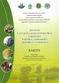 Zinātne Latvijas lauksaimniecības nākotnei: pārtika, lopbarība, šķiedra un enerģija