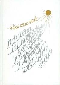 ... ir tikai viena skola