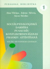 Sociālpedagoģiskā darbība pusaudžu konfliktrisināšanas prasmju attīstīšanā