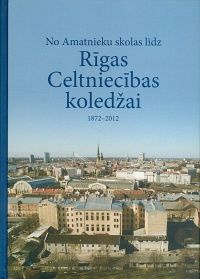 No Amatnieku skolas līdz Rīgas Celtniecības koledžai