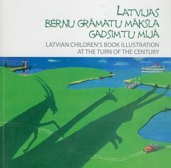 Latvijas bērnu grāmatu māksla gadsimtu mijā