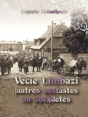 Vecie Limbaži jautros nostāstos un anekdotēs