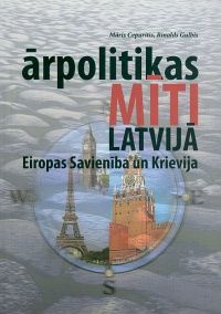 Ārpolitikas mīti Latvijā: Eiropas Savienība un Krievija