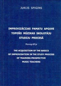 Improvizācijas pamatu apguve topošo mūzikas skolotāju studiju procesā