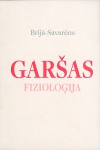 Garšas fizioloģija jeb Meditācijas par transcendento gastronomiju