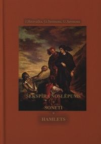 Šekspīra noslēpums. Soneti. Hamlets
