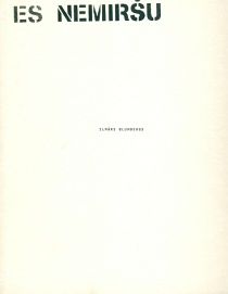 Es nemiršu. Ilmārs Blumbergs