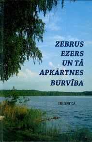Zebrus ezers un tā apkārtnes burvība