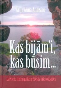 Kas bijām'i, kas būsim..