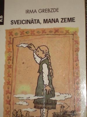Sveicināta, mana zeme