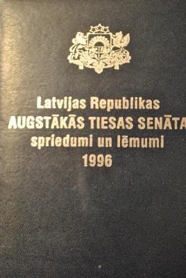Latvijas Republikas Augstākās tiesas Senāta spriedumi un lēmumi, 1996
