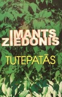 Imants Ziedonis Raksti 9.Sējums Tutepatās