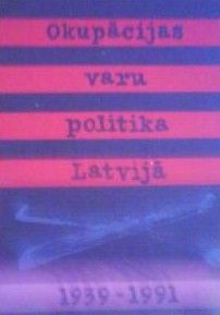 Okupācijas varu politika Latvijā, 1939-1991