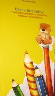 Bērnu literatūra: vērtējumi, pārdomas, atzinības, lasīšanas veicināšana