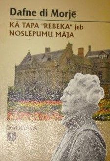 Kā tapa "Rebeka", jeb, Noslēpumu māja