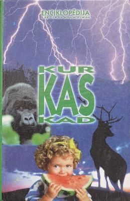 Kas Kur Kad 5.sējums. - Enciklopēdija lieliem un maziem