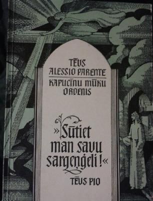 "Sūtiet man savu sargeņģeli!" Tēvs Pio
