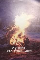 Viņi runā, kad atnāk laiks