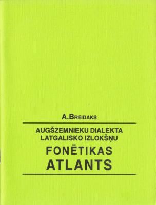 Augšzemnieku dialekta latgalisko izlokšņu fonētikas atlants