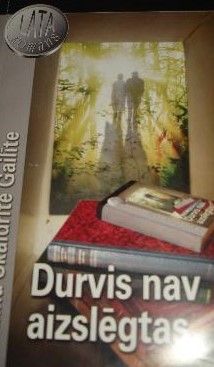 Durvis nav aizslēgtas