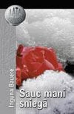 Sauc mani sniegā