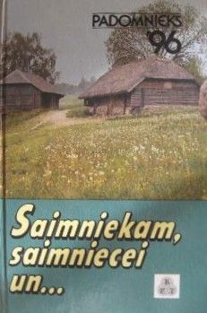 Saimniekam, saimniecei un ...