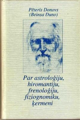 Par astroloģiju, hiromantiju, frenoloģiju, fiziognomiku, ķermeni