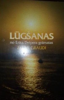 Lūgšanas no Ērika Delpera grāmatas "Zelta graudi"