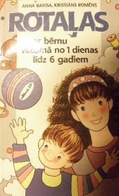 Rotaļas ar bērnu vecumā no 1 dienas līdz 6 gadiem