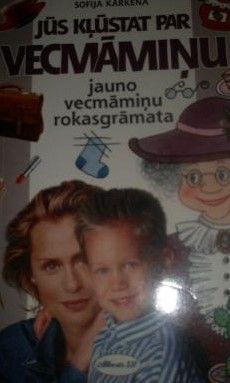 Jūs kļūstat par vecmāmiņu