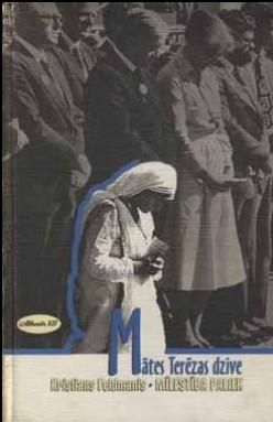 Mīlestība paliek. Mātes Terēzas dzīve