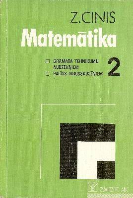 Matemātika grāmata tehnikumu audzēkņiem, palīgs vidusskolēniem 2