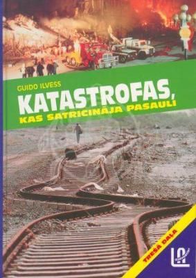 Katastrofas, kas satricināja pasauli 3