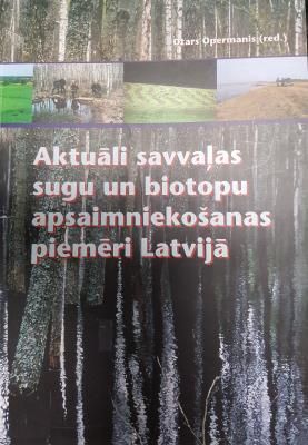 Aktuāli savvaļas sugu un biotopu apsaimniekošanas piemēri Latvijā