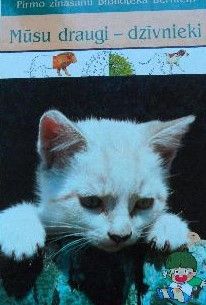 Mūsu draugi - dzīvnieki