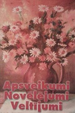 Apsveikumi, novēlējumi, veltījumi