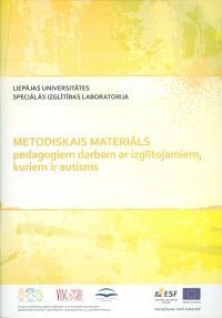 Metodiskais materiāls pedagogiem darbam ar izglītojamiem, kuriem ir autisms